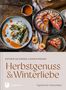 "Kathrin Salzwedel & Ramin Madani. Herbstgenuss & Winterliebe. Vegetarische Seelenwärmer." Links ein Teller mit Chicorée, rechts Pflaumenkuchen., Buch