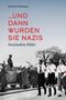 Martin Haidinger: ... und dann wurden sie Nazis, Buch, Buch