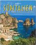 Herbert Taschler: Reise durch SÜDITALIEN - Apulien - Basilikata - Kampanien - Kalabrien - Sizilien - Liparische Inseln, Buch