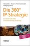 Alexander J. Wurzer: Die 360° IP-Strategie, Buch