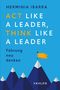 Herminia Ibarra: Act Like a Leader, Think Like a Leader, Buch