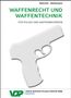 Niels Heinrich: Waffenrecht und Waffentechnik, Buch