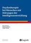 "Psychotherapie bei Menschen mit Störungen der Intelligenzentwicklung" von Almut Helmes, Katharina Kuffner, Jürgen Bengel., Buch