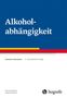 "Alkoholabhängigkeit", Johannes Lindenmeyer, 4. Auflage. Logo unten rechts. Farben Blau, Weiß, Gelb, Rot., Buch