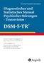 American Psychiatric Association: Diagnostisches und Statistisches Manual Psychischer Störungen - Textrevision - DSM-5-TR®, Buch