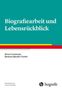 "Biografiearbeit und Lebensrückblick" steht groß. Autoren: Simon Forstmeier, Barbara Rabaioli-Fischer. Verlag: hogrefe., Buch