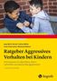 Zwei Jungen raufen vor einer Backsteinmauer; Titel: "Ratgeber Aggressives Verhalten bei Kindern.", Buch