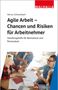 Marcus Schwarzbach: Agile Arbeit - Chancen und Risiken für Arbeitnehmer, Buch