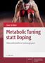 „Metabolic Tuning statt Doping“ von Uwe Gröber. Ein Athlet in Startposition auf der Laufbahn., Buch