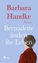 Barbara Handke: Bernadette ändert ihr Leben, Buch, Buch