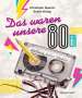 Christoph Quarch: Das waren unsere 80er, Buch