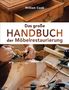 William Cook: Das große Handbuch der Möbelrestaurierung. Selbst restaurieren, reparieren, aufarbeiten, pflegen - Schritt für Schritt, Buch