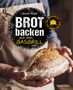 Günter Müller: Brot backen auf dem Gasgrill. Der Feuerbäcker - Die besten Rezepte, Buch