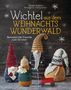 Sarah Schira: Wichtel aus dem Weihnachtswunderwald. Bezaubernde Freunde zum Stricken, Buch