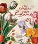 Marina Heilmeyer: Die Sprache der Blumen. Pflanzen und ihre symbolische Bedeutung, Buch, Buch