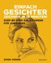Susie Hodge: Einfach Gesichter zeichnen in 15 Minuten! Step-by-step-Anleitungen für Anfänger -, Buch
