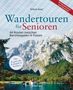 Simon Auer: Wandertouren für Senioren. 44 Routen zwischen Berchtesgaden & Füssen plus Routen für Rollstuhl und Rollator. Auch für Kinderwagen geeignet., Buch