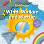 Laura Baker: Entdecke Wind, Wolken und Wetter. Mit drehbarem Wolkenrad, Buch