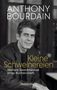 "ANTHONY BOURDAIN", "Kleine Schweinereien", "Weitere Geständnisse eines Küchenchefs". Schwarz-Weiß-Foto eines Mannes., Buch