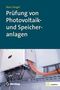 "Prüfung von Photovoltaik- und Speichersystemen". Autor: Marc Fengel. Bild von technischen Anlagen mit Kabeln.