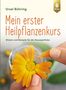 Ursel Bühring: Mein erster Heilpflanzen-Kurs, Buch, Buch