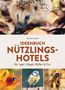 Markus Gastl: Ideenbuch Nützlingshotels, Buch