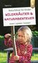 Sigrid Tinz: Naturführer für Kinder: Wildkräuter und Naturabenteuer, Buch