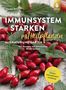 Claudia Ritter: Immunsystem stärken mit Heilpflanzen aus Natur und Garten, Buch