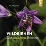 Paul Westrich: Wildbienen die anderen Bienen, Buch