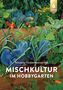 Schwester Christa Weinrich: Mischkultur im Hobbygarten, Buch, Buch