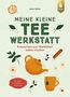 Anke Höller: Meine kleine Teewerkstatt, Buch