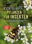 Elke Schwarzer: Richtig gute Pflanzen für Insekten, Buch, Buch