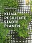 Katja Richter: Klimaresiliente Städte planen, Buch