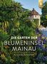"Die Gärten der Blumeninsel Mainau" in weißem Text. Üppige Gärten mit bunten Blumen und einem runden Turm im Hintergrund., Buch