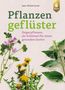 "Pflanzengeflüster: Zeigerpflanzen als Schlüssel für einen gesunden Garten." Malve, Löwenzahn, Brennnessel illustriert., Buch