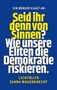 Ein Bürger klagt an: Seid ihr denn von Sinnen? Wie unsere Eliten die Demokratie riskieren. Lichtblick Sahra Wagenknecht., Buch