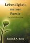 "Lebendigkeit meiner Poesie: Eine lyrische Sammlung" von Roland A. Berg. Im Hintergrund ein grüner Pflanzenknospe., Buch