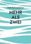 Text: "Axel Schneckener MEHR ALS ZWEI". Hintergrund: Wellenmuster in Türkis und Weiß., Buch