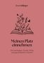 "Eva Gütlinger. Meinen Platz einnehmen. Mit Leichtigkeit, Freude, Erfolg und ganzheitlichen Visionen." Schwarze Blumenillustration., Buch