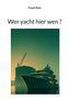 "Frank Rost. Wer yacht hier wen?" Grafik einer Yacht vor Sonnenuntergang und Werft mit Kran im Hintergrund., Buch