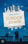 "Jana Kühn: Zurück zu uns". Silhouette eines Paares vor Skyline; Flugzeug und Koffer, alles auf blauem Hintergrund., Buch