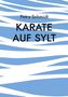 Petra Schmidt: Karate auf Sylt, Buch