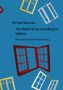 Michael Murauer: The Belief of an Unwilling to believe, Buch