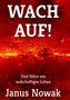 Text: "WACH AUF! Und führe ein wahrhaftiges Leben. Janus Nowak". Hintergrund: abstrakt, rot mit leuchtenden Linien., Buch