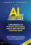 Markus Kirchmair: AI Act Competence + Compliance - Fundamentals of Artificial Intelligence and Its Safe Use in the European Union, Buch