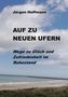 „Jürgen Hoffmann: AUF ZU NEUEN UFERN. Wege zu Glück und Zufriedenheit im Ruhestand.“ Küstenlandschaft mit Strand., Buch