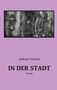 Oben: Unscharfes Stadtfoto in Schwarz-Weiß. Unten: Text "Andreas Thomas, IN DER STADT, Roman" auf lila Hintergrund., Buch