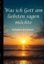 Text: "Was ich Gott am liebsten sagen möchte - Gedanken des Autors". Sonnenuntergang über dem Meer, orange und blaue Töne., Buch