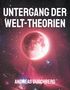 Andreas Duschberg: Untergang der Welt-Theorien, Buch
