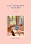 Mimi May Lehmann: Getting Rid Of The Crap, Buch